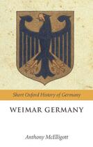 Couverture du livre « Weimar Germany » de Mcelligott Anthony aux éditions Oup Oxford