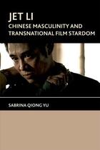 Couverture du livre « Jet Li: Chinese Masculinity and Transnational Film Stardom » de Yu Sabrina Qiong aux éditions Edinburgh University Press