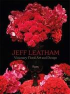 Couverture du livre « Jeff leatham: visionary floral art and design » de Leatham Jeff aux éditions Rizzoli