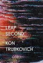 Couverture du livre « Kon trubkovich: leap second » de Trubkovich Konstanti aux éditions Dap Artbook