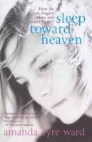 Couverture du livre « Sleep Toward Heaven » de Amanda Eyre Ward aux éditions Random House Digital