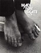 Couverture du livre « Made for skate ; the illustrated history of skateboard footwear » de Vogel Dirk aux éditions Gingko Press