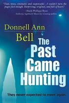 Couverture du livre « The past came hunting » de Bell Donnell Ann aux éditions Bellebooks