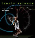 Couverture du livre « Tennis science » de Elliot Prof. Bruce aux éditions Ivy Press