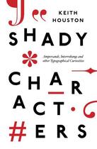 Couverture du livre « Shady Characters » de Houston Keith aux éditions Penguin Books Ltd Digital