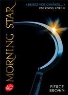 Couverture du livre « Red rising Tome 3 : morning star » de Pierce Brown aux éditions Le Livre De Poche Jeunesse