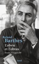 Couverture du livre « Essais critiques Tome 3 ; l'obvie et l'obtus » de Roland Barthes aux éditions Seuil