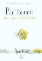 Couverture du livre « Par Toutatis ! que reste-t-il de la Gaule ? » de Christian Goudineau aux éditions Seuil