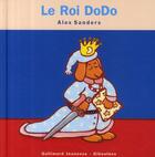 Couverture du livre « Le roi Dodo » de Alex Sanders aux éditions Gallimard Jeunesse Giboulees