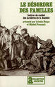 Couverture du livre « Le desordre des familles - lettres de cachet des archives de la bastille au xviii siecle » de Foucault/Farge aux éditions Gallimard (patrimoine Numerise)