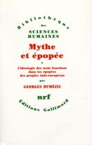 Couverture du livre « Mythes et épopée ; l'idéologie des trois fonctions dans les épopées des peuples indo-européens » de Georges Dumezil aux éditions Gallimard