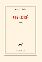 Couverture du livre « Malgré » de Colin Lemoine aux éditions Gallimard