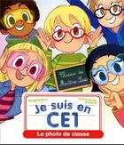 Couverture du livre « Je suis en CE1 Tome 3 : la photo de classe » de Emmanuel Ristord et Magdalena aux éditions Pere Castor