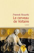Couverture du livre « Le cerveau de Voltaire » de Franck Nouchi aux éditions Flammarion