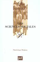 Couverture du livre « Les sciences sociales » de Dominique Desjeux aux éditions Que Sais-je ?