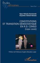 Couverture du livre « Constitution et transition démocratique en R.D.Congo : (1990-2006) » de Kayamba Tshitshi Ndouba et Ngoy-Ndouba Kamatanda aux éditions L'harmattan