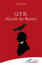 Couverture du livre « Q.t.r. (quoth the raven) » de Benoit Lepecq aux éditions L'harmattan