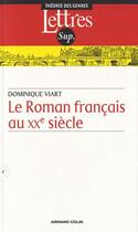 Couverture du livre « Le roman français au XXe siècle (2e édition) » de Dominique Viart aux éditions Armand Colin