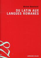 Couverture du livre « Du latin aux langues romanes » de Banniard-M aux éditions Armand Colin