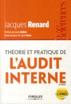 Couverture du livre « Théorie et pratique de l'audit interne » de Jacques Renard aux éditions Eyrolles