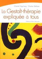 Couverture du livre « La gestalt-thérapie expliquée à tous » de Chantal Higy-Lang et Charles Gellman aux éditions Organisation