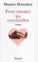 Couverture du livre « Pour amuser les coccinelles » de Maurice Denuziere aux éditions Fayard