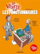 Couverture du livre « La vérité sur les fonctionnaires » de Monsieur B. aux éditions Glenat