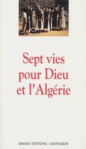 Couverture du livre « Sept vies pour Dieu et pour l'Algérie » de  aux éditions Bayard