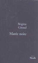 Couverture du livre « MAREE NOIRE » de Brigitte Giraud aux éditions Stock