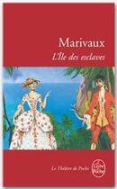 Couverture du livre « L'île des esclaves » de Pierre De Marivaux aux éditions Le Livre De Poche