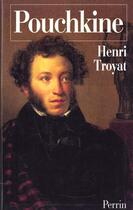 Couverture du livre « Pouchkine » de Henri Troyat aux éditions Perrin