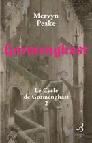Couverture du livre « Le cycle de Gormenghast Tome 2 : Gormenghast » de Mervyn Peake aux éditions Christian Bourgois