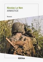 Couverture du livre « Armistice » de Nicolas Le Nen aux éditions Rocher