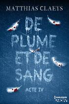 Couverture du livre « De plume et de sang t.4 » de Matthias Claeys aux éditions Hqn