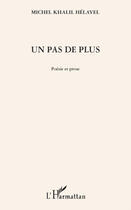 Couverture du livre « Un pas de plus » de Michel-Khalil Helayel aux éditions L'harmattan
