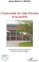 Couverture du livre « L'université de Côte d'Ivoire et la société » de Edme Michel Y. Zinsou aux éditions L'harmattan