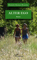 Couverture du livre « Alter ego » de Elisabeth Martinez-Bruncher aux éditions L'harmattan