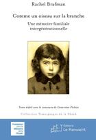 Couverture du livre « Comme un oiseau sur la branche : une mémoire familiale intergénérationnelle » de Rachel Brafman aux éditions Le Manuscrit