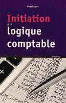 Couverture du livre « Initiation à la logique comptable (9e édition) » de Michel Salva aux éditions Vuibert