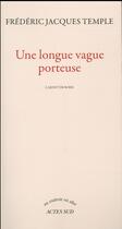 Couverture du livre « Une longue vague porteuse - carnet de bord » de Temple F J. aux éditions Actes Sud