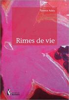 Couverture du livre « Rimes de vie » de Florence Aubry aux éditions Societe Des Ecrivains