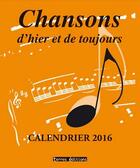 Couverture du livre « Chansons d'hier et de toujours ; calendrier 2016 » de  aux éditions Terres Editions