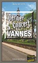 Couverture du livre « Dernier concert à Vannes » de Herve Huguen aux éditions Bargain