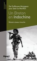 Couverture du livre « Un Breton en Indochine ; mission oiseau mouche » de Guillaume Moingeon aux éditions L'a Part Buissonniere