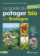 Couverture du livre « Le guide du potager bio en Bretagne » de Marianne Wroblewski et Aourel Le Cornec aux éditions Terre Vivante