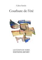 Couverture du livre « Courbure de l'été » de Calou Semin aux éditions Editions Henry