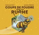 Couverture du livre « Coup de foudre dans ma ruche : Mya l'abeille » de Pascale Pavy aux éditions Grrr...art
