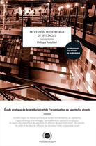 Couverture du livre « Profession entrepreneur de spectacles (édition 2020) » de Philippe Audubert aux éditions Irma