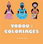 Couverture du livre « Vodou : coloriages (coll. grain de folie) » de Camille Tisserand aux éditions Pere Fouettard