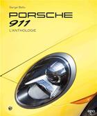 Couverture du livre « Porsche 911 : l'anthologie » de Bellu Serge aux éditions Epa